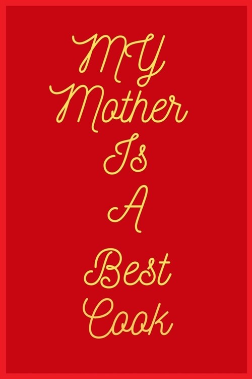 My Mother Is A Best Cook: Fast, Healthy Recipes Youll Want to Eat (Paperback)