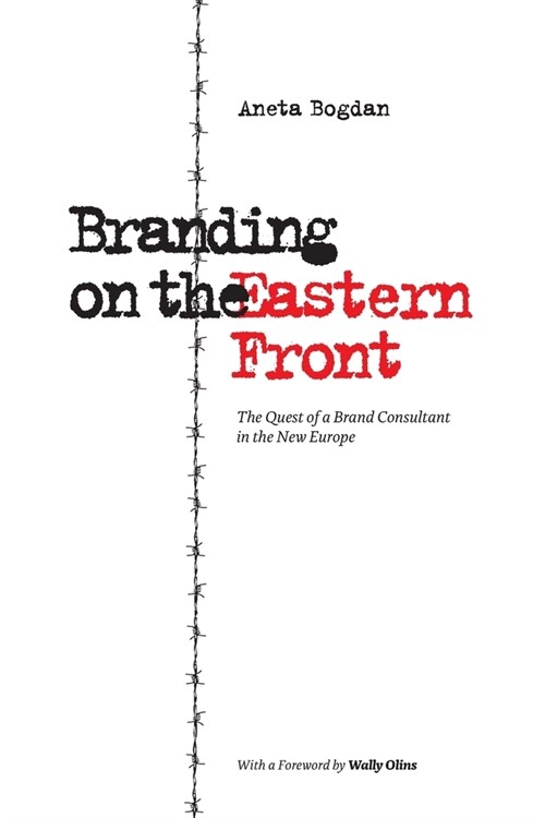 Branding on the Eastern Front: The Quest of a Brand Consultant in the New Europe (Paperback)