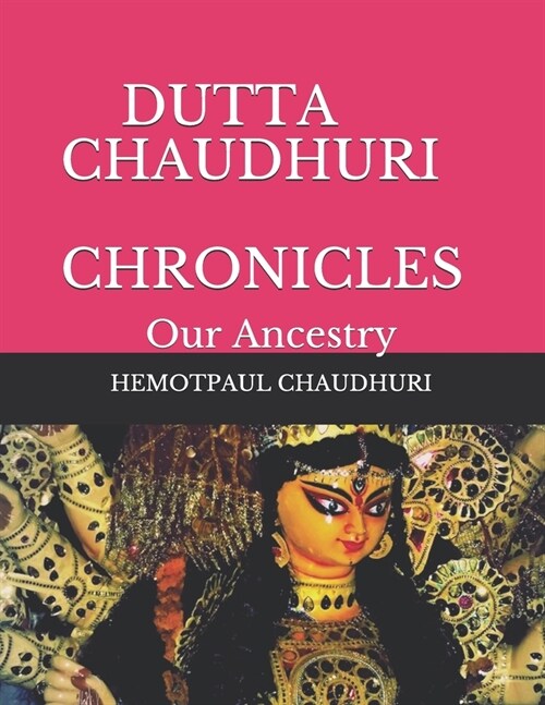 Dutta Chaudhuri Chronicles: Our Ancestry (Paperback)