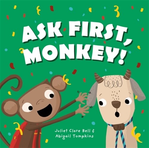 Ask First, Monkey! : A Playful Introduction to Consent and Boundaries (Hardcover, Illustrated ed)