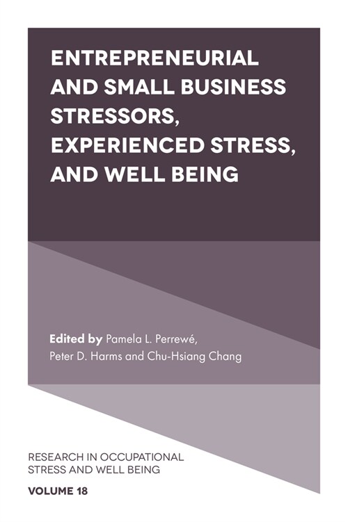 Entrepreneurial and Small Business Stressors, Experienced Stress, and Well Being (Hardcover)