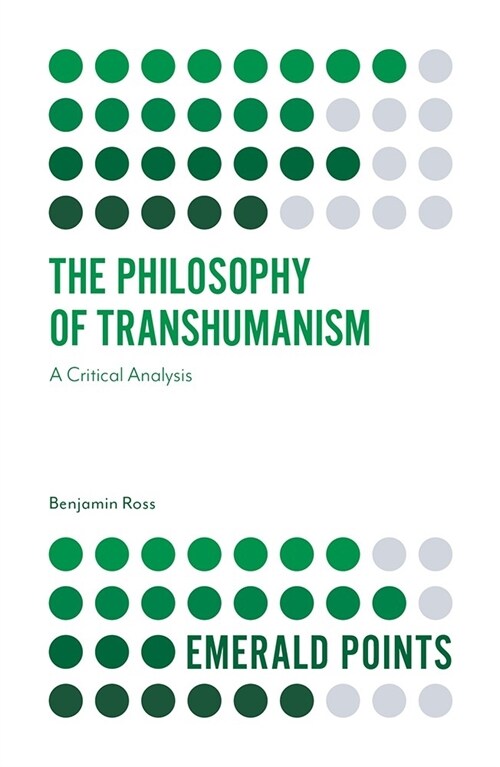 The Philosophy of Transhumanism : A Critical Analysis (Paperback)