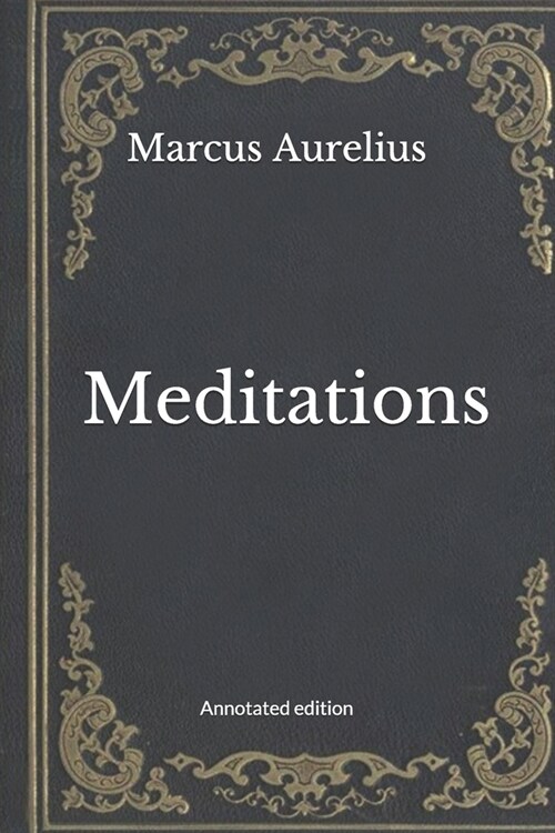 Meditations: Annotated edition (Paperback)