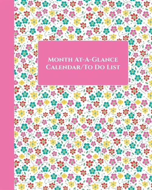 Month-At-A-Glance Calendar/To-Do List (Daisies/Pink): Notebook with Monthly Calendar and Daily To Do Checklists for Organization of Tasks (8x10) (Paperback)