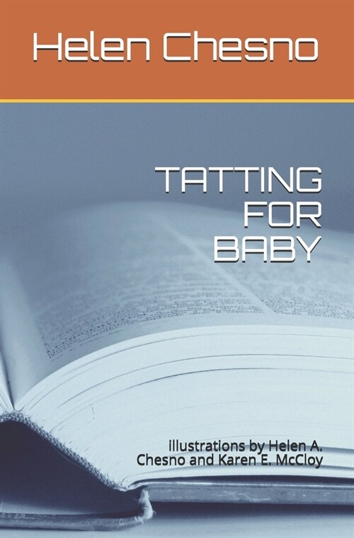 Tatting for Baby: illustrations by Helen A. Chesno and Karen E. McCloy (Paperback)