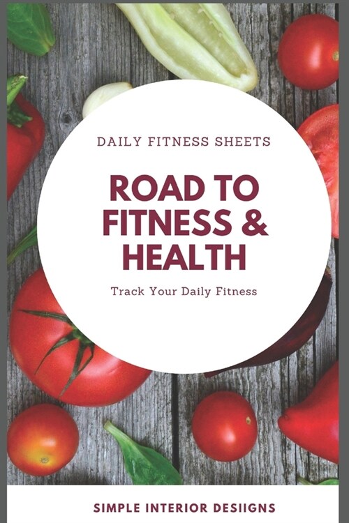 Daily Fitness Sheets: Track your daily fitness routine with this simple to use notebook journal (Paperback)