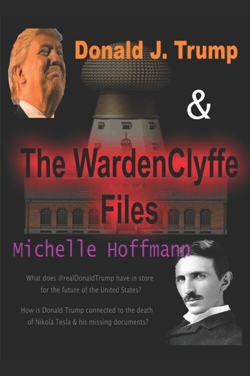 Donald J. Trump & The WardenClyffe Files (Paperback)