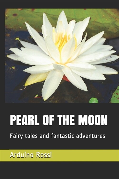 Pearl of the Moon: Fairy tales and fantastic adventures (Paperback)