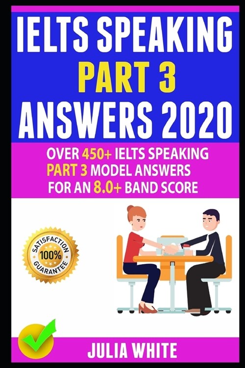 Ielts Speaking Part 3 Answers 2020: Over 450+ IELTS Speaking Part 3 Model Answers For An 8.0+ Band Score (Paperback)