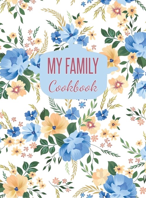 My Family Cookbook: Blank Recipe Journal to Write in (Hardcover) (Hardcover)