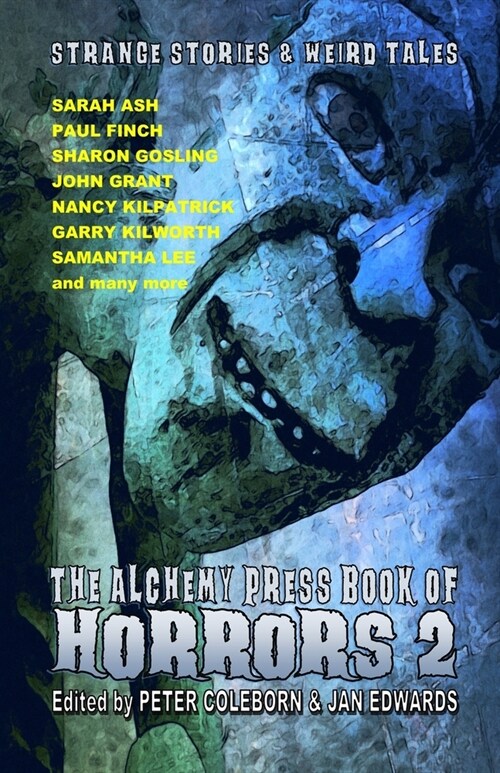 The Alchemy Press Book of Horrors 2: Strange Stories and Weird Tales (Paperback)