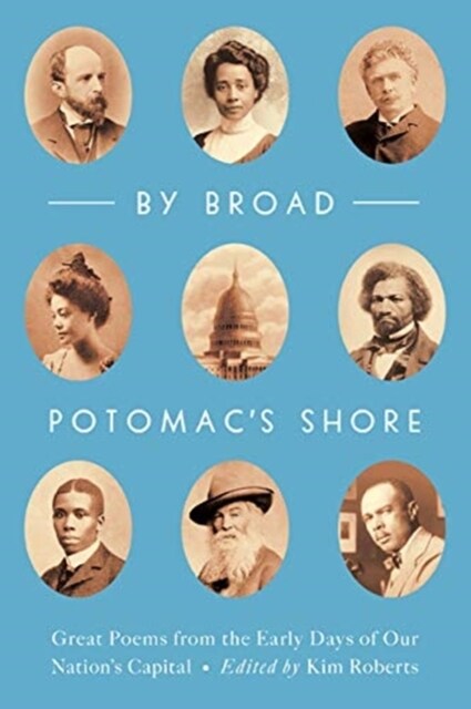 By Broad Potomacs Shore: Great Poems from the Early Days of Our Nations Capital (Hardcover)
