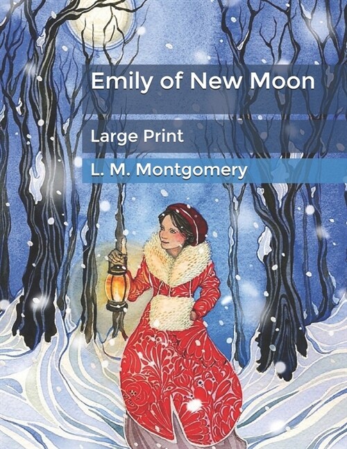 Emily of New Moon: Large Print (Paperback)