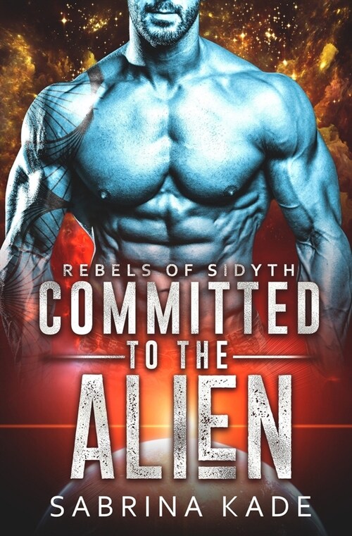 Committed to the Alien: A Sci-Fi Alien Romance (Paperback)