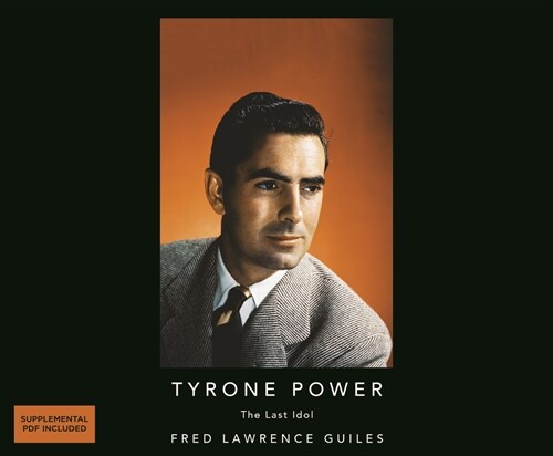 Tyrone Power: The Last Idol: Fred Lawrence Guiles Hollywood Collection (MP3 CD)