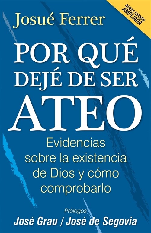 Por qu?dej?de ser ateo: Evidencias sobre la existencia de Dios y c?o comprobarlo. (Paperback)