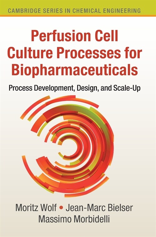 Perfusion Cell Culture Processes for Biopharmaceuticals : Process Development, Design, and Scale-up (Hardcover)