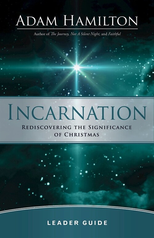 Incarnation Leader Guide: Rediscovering the Significance of Christmas (Paperback)