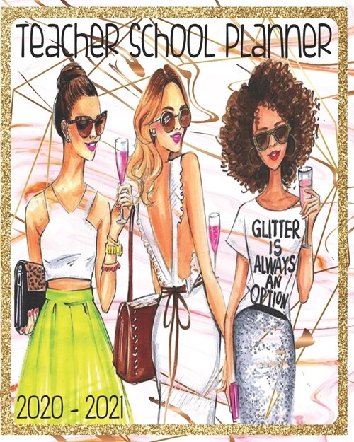 Teacher School Planner Glitter Is Always An Option 2020 - 2021: Fashionable Pink And Gold Marble - Academic Lesson Plan Organizer For Educators For 20 (Paperback)