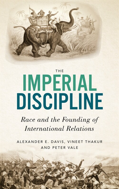 The Imperial Discipline : Race and the Founding of International Relations (Hardcover)