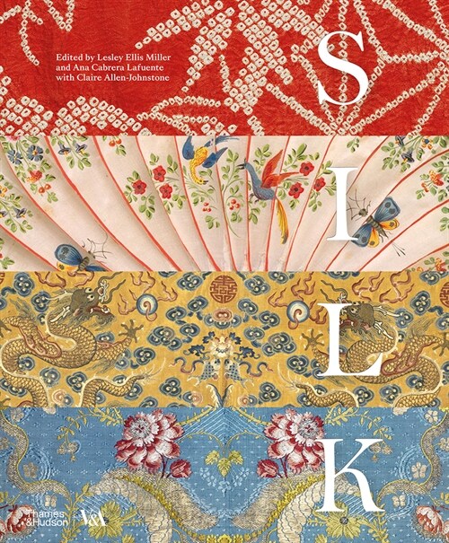 Silk: Fibre, Fabric and Fashion (Victoria and Albert Museum) (Hardcover)