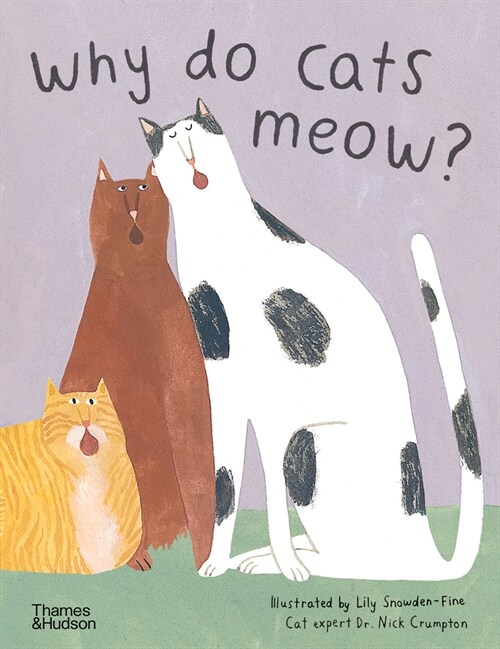 Why do cats meow? : Curious Questions about Your Favourite Pet (Hardcover)