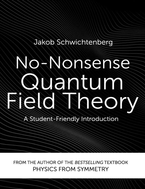 No-Nonsense Quantum Field Theory: A Student-Friendly Introduction (Paperback)