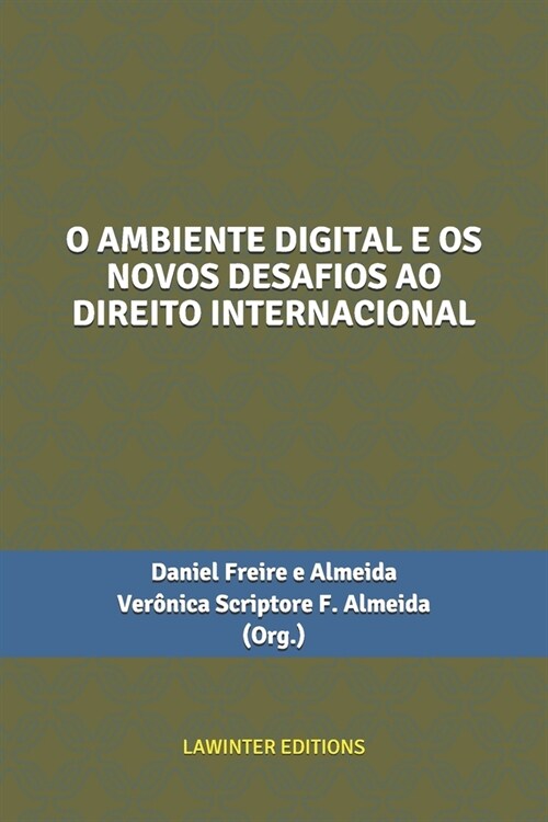 O Ambiente Digital E OS Novos Desafios Ao Direito Internacional (Paperback)