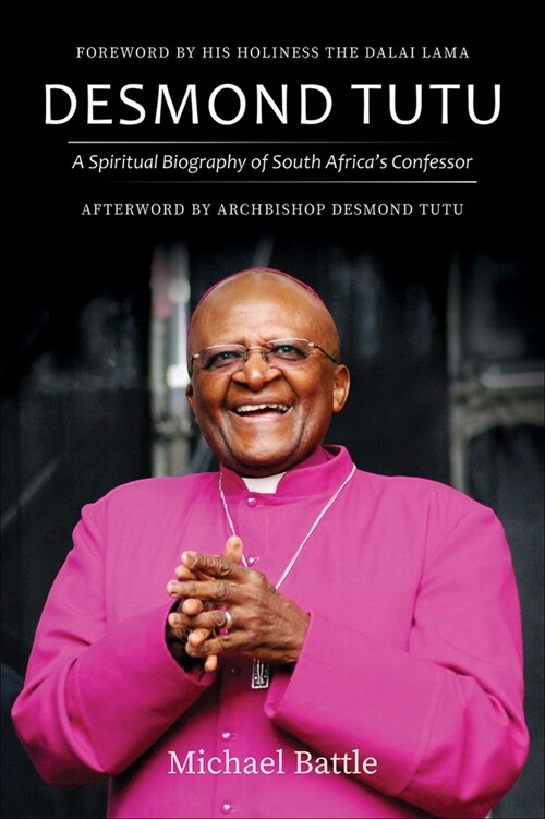 Desmond Tutu: A Spiritual Biography of South Africas Confessor (Hardcover)