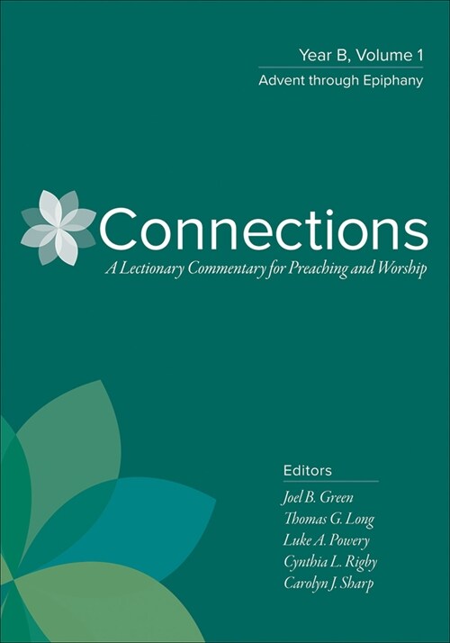 Connections: Year B, Volume 1: Advent Through Epiphany (Hardcover)