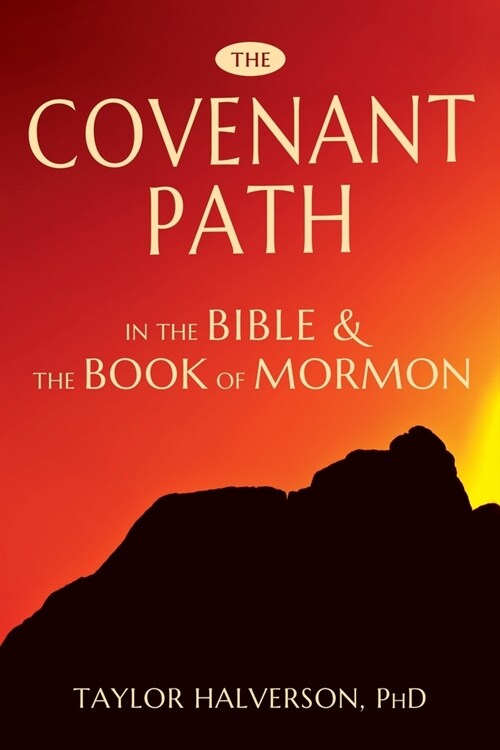 The Covenant Path in the Bible and the Book of Mormon (Paperback)