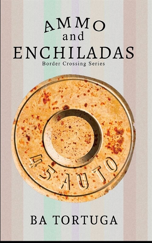 Ammo and Enchiladas (Paperback)