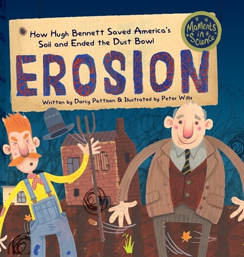 Erosion: How Hugh Bennett Saved Americas Soil and Ended the Dust Bowl (Hardcover)