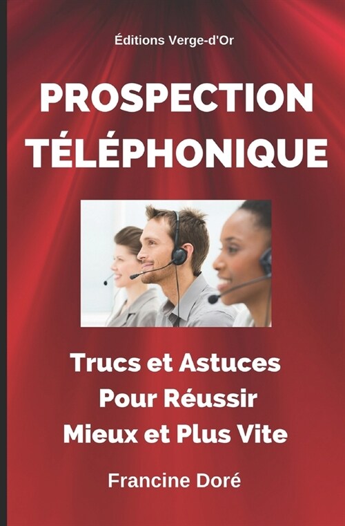 Prospection t??honique: Trucs et astuces pour r?ssir mieux et plus vite (Paperback)