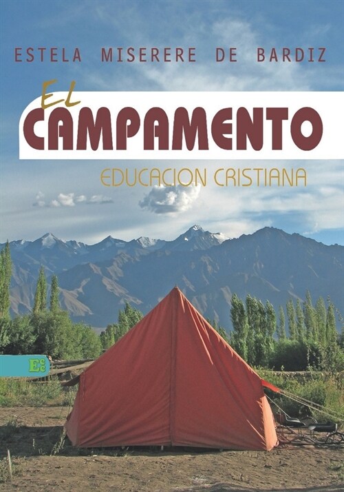 El Campamento: Un lugar para aprender a servir al Se?r y crecer junto con el otro (Paperback)