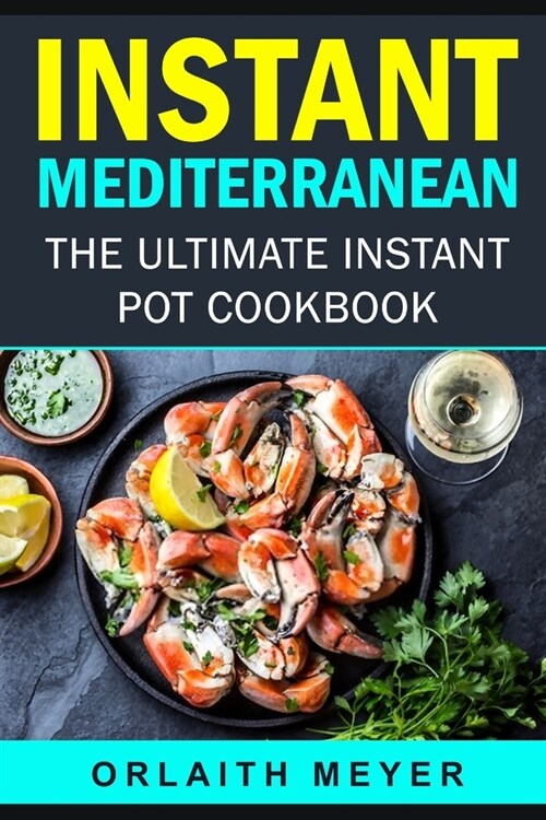 Instant Mediterranean: The Ultimate Instant Pot Cookbook (Paperback)