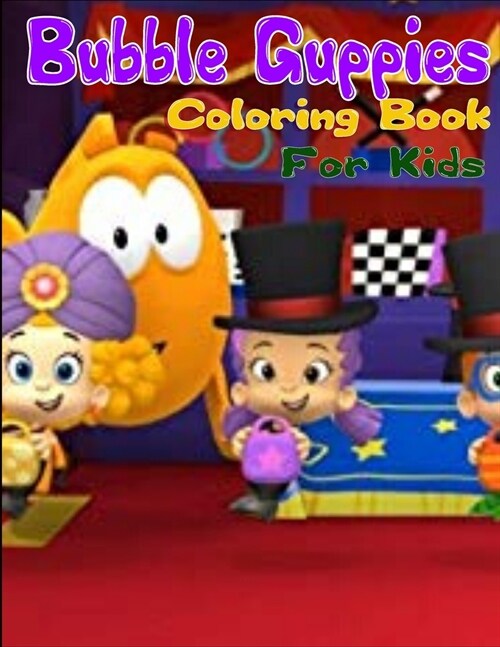 Bubble Guppies Coloring Book For Kids: Bubble Guppies Jumbo With Super Cool Letters Coloring Book With Amazing Images For kids (Volume 1) (Paperback)