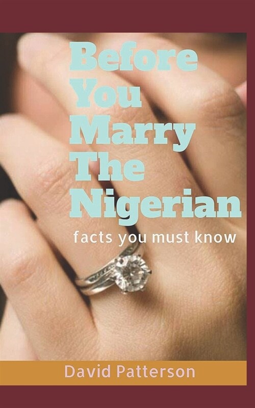 Before You Marry the Nigerian: Facts you must know (Paperback)