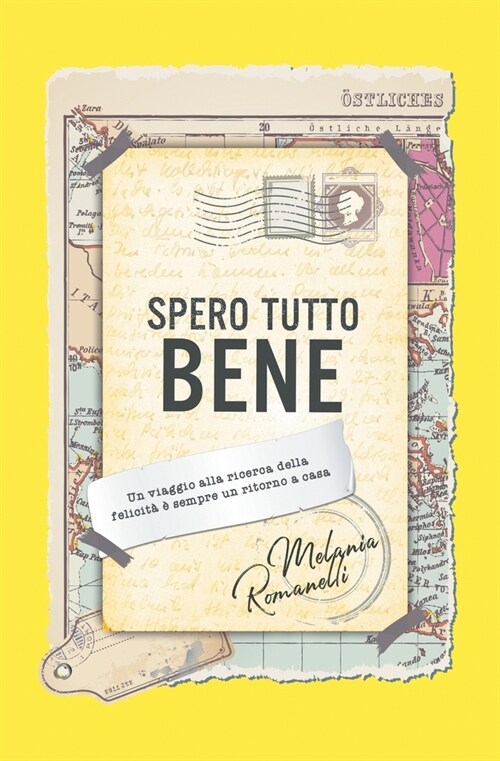 Spero Tutto Bene: Un viaggio alla ricerca della felicit??sempre un ritorno a casa (Paperback)