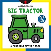 A Changing Picture Book: Big Tractor (Board Book)