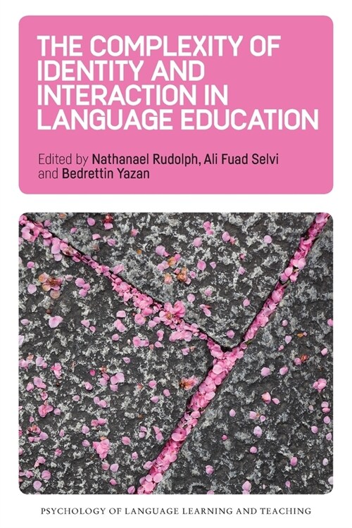 The Complexity of Identity and Interaction in Language Education (Paperback)