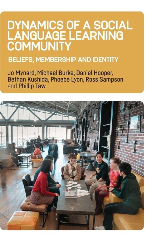 Dynamics of a Social Language Learning Community : Beliefs, Membership and Identity (Hardcover)