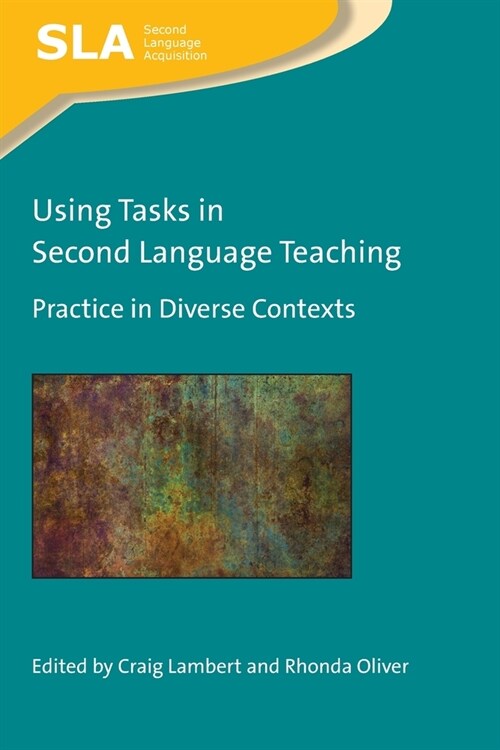 Using Tasks in Second Language Teaching : Practice in Diverse Contexts (Paperback)