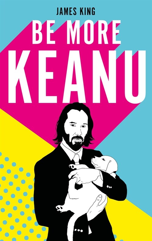 Be More Keanu (Hardcover)