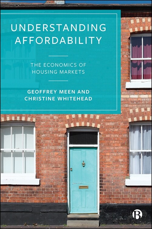Understanding Affordability : The Economics of Housing Markets (Paperback)