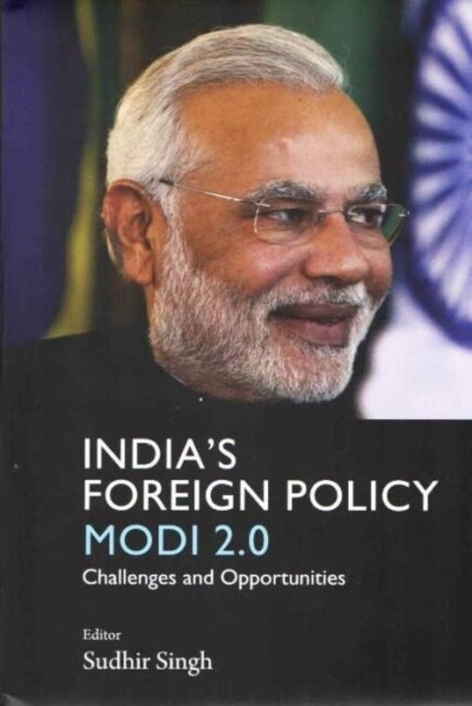 India`s Foreign Policy Modi 2.0 : Challenges and Opportunities (Hardcover)