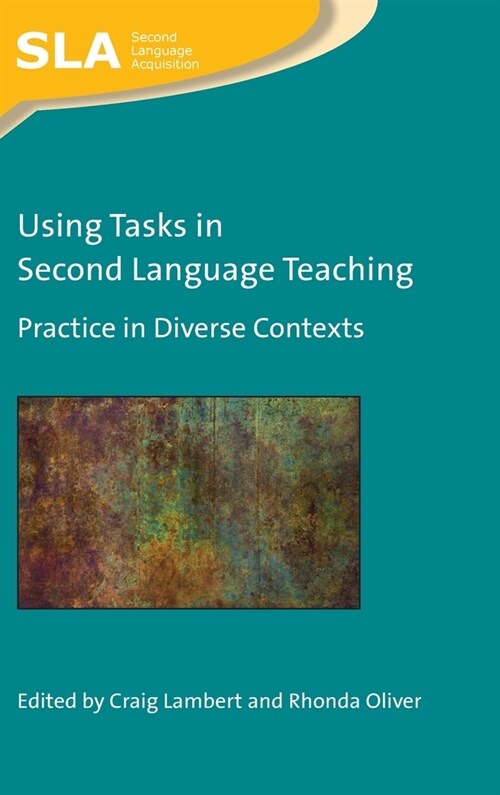 Using Tasks in Second Language Teaching : Practice in Diverse Contexts (Hardcover)