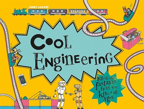 Cool Engineering : Filled with fantastic facts for kids of all ages (Hardcover)