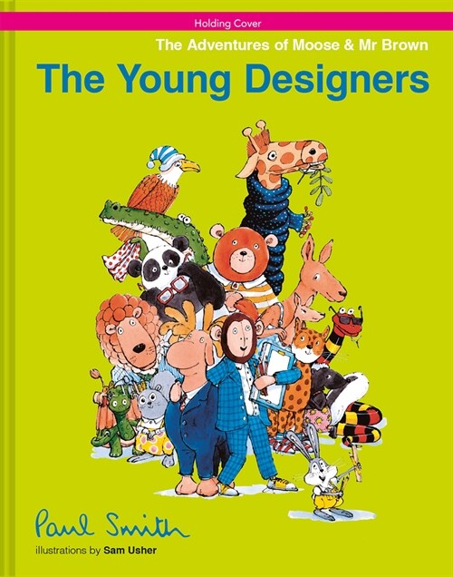 The Young Designers : The Adventures of Moose & Mr Brown (Hardcover)