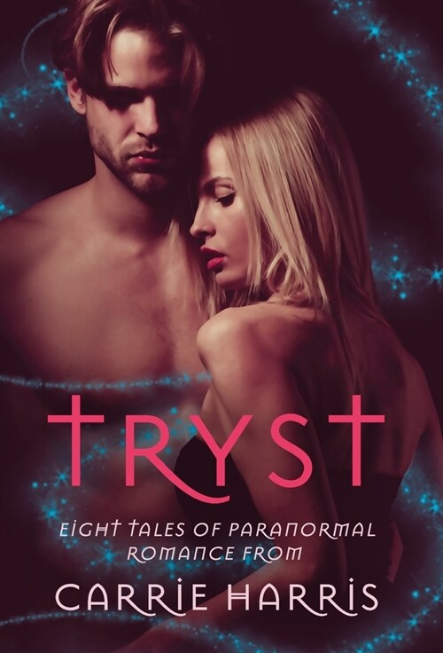 Tryst: Eight Tales of Paranormal Romance (Hardcover)